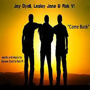 Picture for song 'Jay Dyall, Lesley Jane & Rob V! - Come Back' by artist 'The Jayson Dyall Songbook'