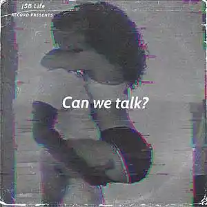 Picture for song 'Can we talk ?' by artist 'JSB Life'