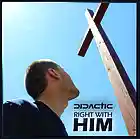 Picture for song 'Right With Him' by artist 'Didactic'