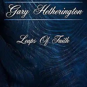 Picture for song 'Leaps Of Faith' by artist 'Gary Hetherington'