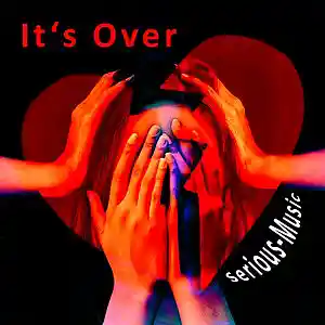 Picture for song 'It's Over' by artist 'Serious-Music (Germany)'