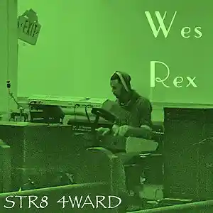 Picture for song 'STR8 4WARD' by artist 'Wes Rex'