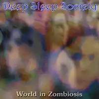 Picture for song 'World in Zombiosis' by artist 'Deep Sleep Society'