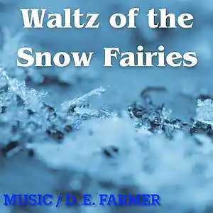 Picture for song 'Waltz of the Snow Fairies' by artist 'D E Farmer'