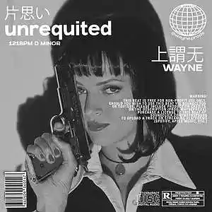 Picture for song 'unrequited' by artist 'wayne.prods'