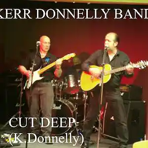 Picture for song 'Cut Deep (K Donnelly)' by artist 'Kerr Donnelly Band'