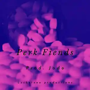 Picture for song 'Perk Fiends' by artist 'LxckStxneProductions'