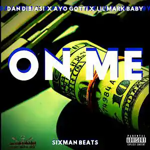 Picture for song 'On Me ft. Ayo Gotti.Lil Mark Baby' by artist 'Dan Dibiasi'