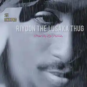 Picture for song '25 Like Pac (Prod by Dj Podosky)' by artist 'Riydon the Lusaka Thug'