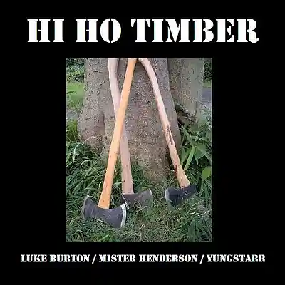 Picture for song 'High h*** Timber ft Yungstarr & Mister Henderson' by artist 'L. Burton'
