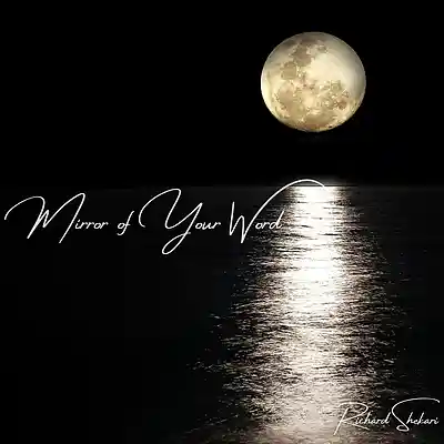 Picture for song 'Mirror of Your Word' by artist 'Richard Shekari'