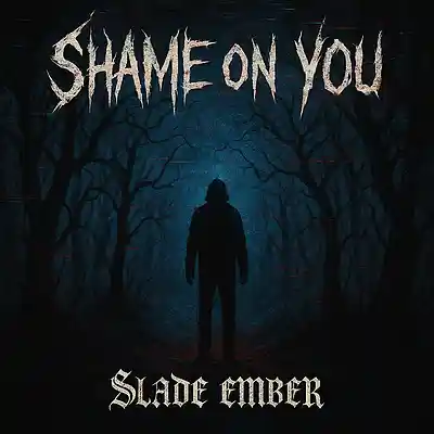 Picture for song 'Shame on you' by artist 'Slade Ember'