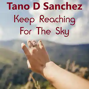 Picture for song 'Keep Reaching For The Sky' by artist 'Tano D Sanchez'