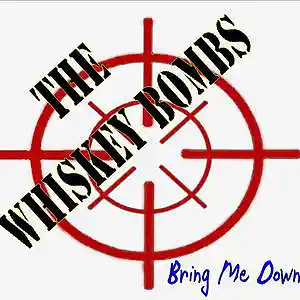Picture for song 'Bring Me Down' by artist 'The Whiskey Bombs'