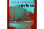 Picture for song 'I Are This Way' by artist '1130 Saturday Night'