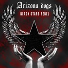 Picture for song 'Black Stars Rebel' by artist 'Arizona Dogs'