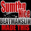 Picture for song 'sumthn nice' by artist 'BeatMan S.L.I.K'