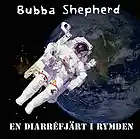 Picture for song 'Diarréfjärt' by artist 'Bubba Shepherd'