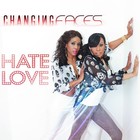 Picture for song 'Hate Love' by artist 'Changing Faces Official'