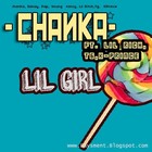 Picture for song 'Lil Girl (ft.ESkay,Lil Ritch,TG.& KPrince)' by artist 'Chanka (Basement)'