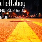 Picture for song 'MY BLUE BABY BLUE' by artist 'CHETTABOY'