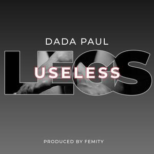 Picture for song 'Useless Legs By Paul Dada' by artist 'Desongz'