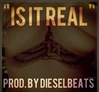 Picture for song 'Is It Real (DieselBeats) FREE D/L' by artist 'DieselMusic'