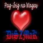 Picture for song '~(PAG-IBIG NA WAGAS)~' by artist 'DiSZMaK'