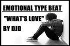 Picture for song 'emotional type beat 'whats love'' by artist 'DJ DEE BEATS AKA DJD'