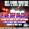 Picture for song 'If We See Da Copz ft. Menace & Khan' by artist 'DJ Icepick'