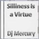 Picture for song 'Silliness Is a Virtue' by artist 'Dj Mercury'