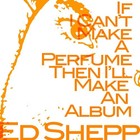 Picture for song 'Smoking and Making Perfume' by artist 'Ed Shepp'