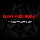 Picture for song 'Thats What n*** s Do (Beat)- ElkayMadeTheBeat' by artist 'ElkayMadeTheBeat'