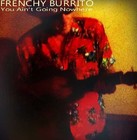 Picture for song 'You Ain't Going Nowhere (Bob Dylan Cover)' by artist 'Frenchy Burrito And The Folk Pistols'