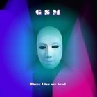 Picture for song 'Where I Lay My Head - GSM' by artist 'Gabriel Sabadi'