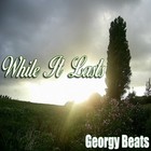 Picture for song 'While It Lasts' by artist 'Georgy Beats'