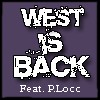 Picture for song '02) WEST IS BACK (Feat. P.locc)' by artist 'Give Some 2 Get Some'