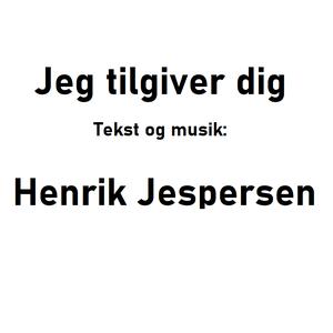 Picture for song 'Jeg tilgiver dig' by artist 'Henrik Jespersen'