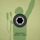 Picture for song 'Better Days (Single Version)' by artist 'Hypernova (GB)'