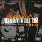 Picture for song 'What You On Ft DStar (Prod by Deaf Threat Prod)' by artist 'International Rob B'