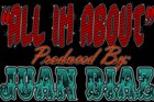 Picture for song 'All Im About' by artist 'JuanDiaz'