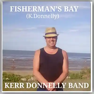 Picture for song 'Fishermans Bay (K.Donnelly) (C) K.D.M.L Records 20' by artist 'Kerr Donnelly Band'