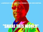 Picture for song 'Share This World -single version' by artist 'Lawrence Wise And The Cosmic Funk Orchestra OSMOS'