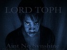 Picture for song 'Ain't No Svnshine' by artist 'LORD TOPH'
