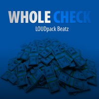 Picture for song 'whole check' by artist 'LOUDpack Beatz'