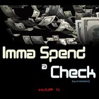 Picture for song 'Imma Spend a Check (w/hook)' by artist 'MJIV PRODUCTIONS'