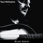 Picture for song '07 Blue Again' by artist 'Paul Mcilwaine'