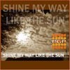 Picture for song 'SHINE MY WAY LIKE THE SUN' by artist 'Phat Guy Productions'