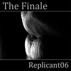 Picture for song 'Replicant06 - The Finale' by artist 'Replicant06'