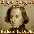 Picture for song 'RAINDROPS PRELUDE - Chopin, Bright' by artist 'Richard H Bright'